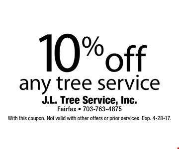 The 10 % off any tree service with this coup is not valid. Other offers exp