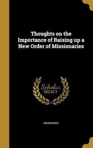The book contains thoughts on the importance of raising up a new order of missionariess.